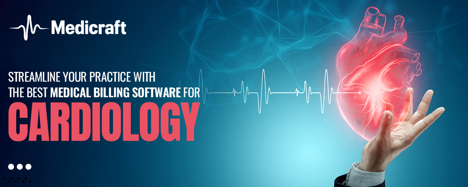 Streamline Your Practice with the Best Medical Billing Software for Cardiology